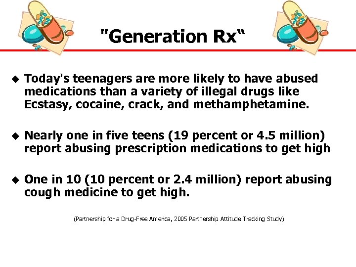 "Generation Rx“ u Today's teenagers are more likely to have abused medications than a