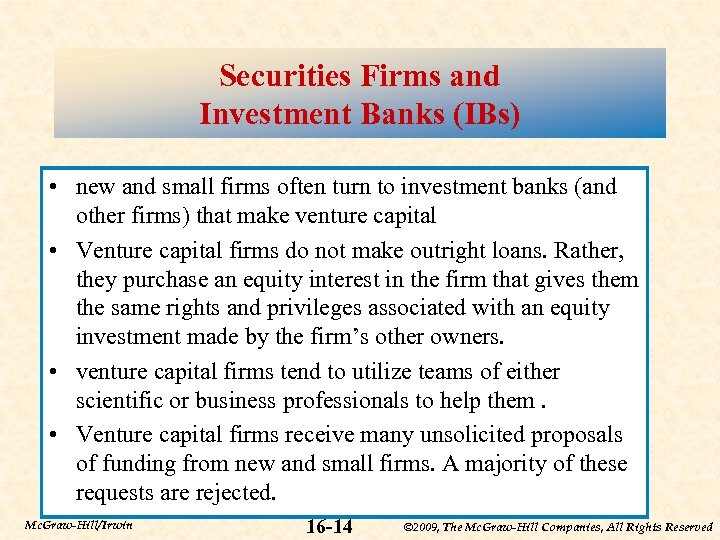 Securities Firms and Investment Banks (IBs) • new and small firms often turn to