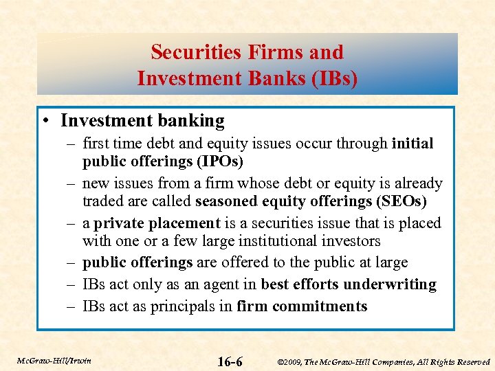 Securities Firms and Investment Banks (IBs) • Investment banking – first time debt and