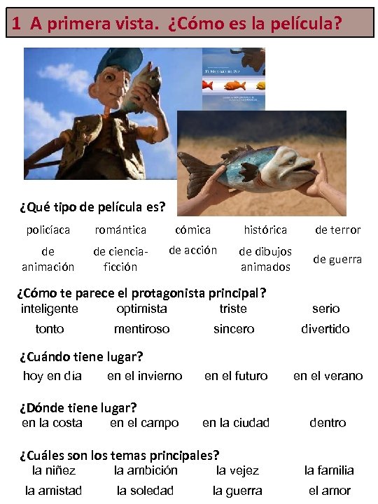 1 A primera vista. ¿Cómo es la película? ¿Qué tipo de película es? policíaca