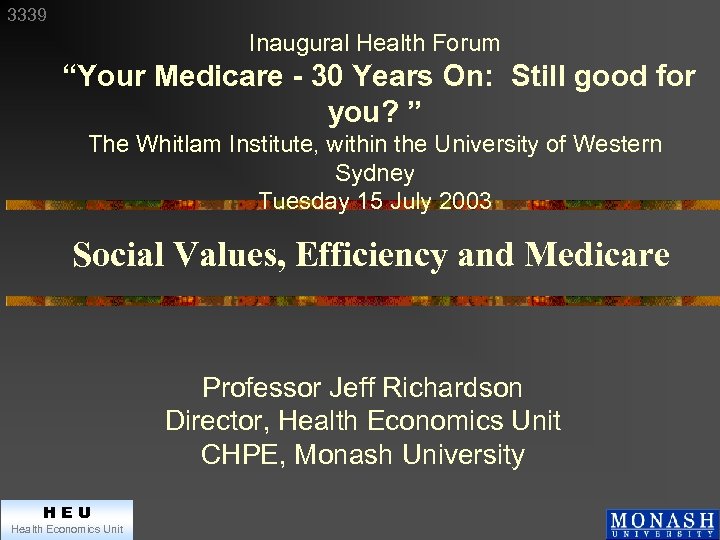 3339 Inaugural Health Forum “Your Medicare - 30 Years On: Still good for you?