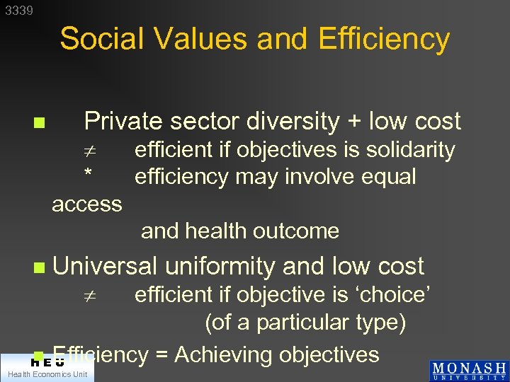 3339 Social Values and Efficiency n Private sector diversity + low cost efficient if