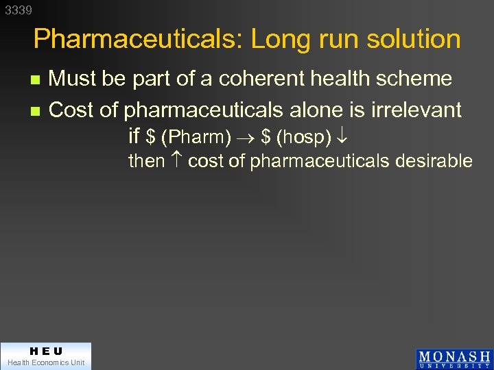 3339 Pharmaceuticals: Long run solution n n Must be part of a coherent health