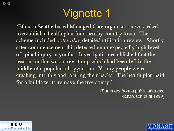 3339 Vignette 1 ‘Ethix, a Seattle based Managed Care organisation was asked to establish