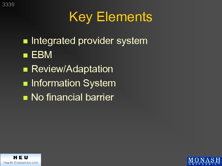3339 Key Elements n n n Integrated provider system EBM Review/Adaptation Information System No