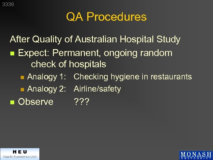 3339 QA Procedures After Quality of Australian Hospital Study n Expect: Permanent, ongoing random