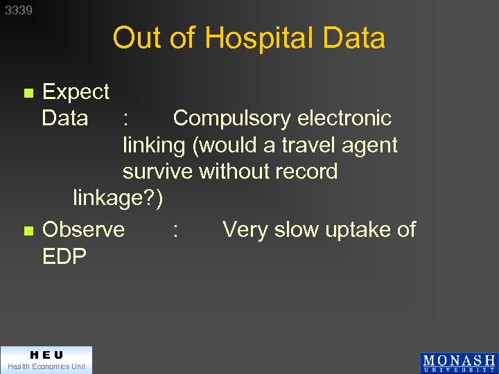 3339 Out of Hospital Data n n Expect Data : Compulsory electronic linking (would