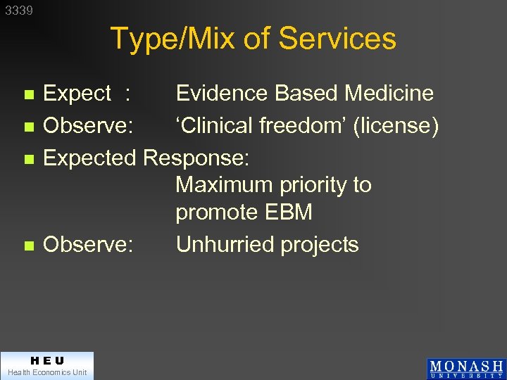 3339 Type/Mix of Services n n Expect : Evidence Based Medicine Observe: ‘Clinical freedom’