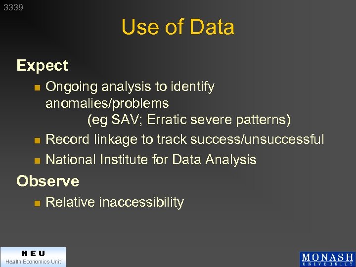 3339 Use of Data Expect n n n Ongoing analysis to identify anomalies/problems (eg