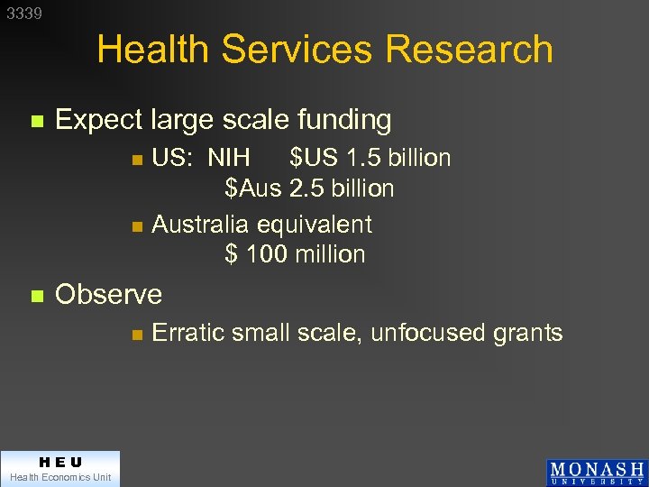 3339 Health Services Research n Expect large scale funding n n n US: NIH