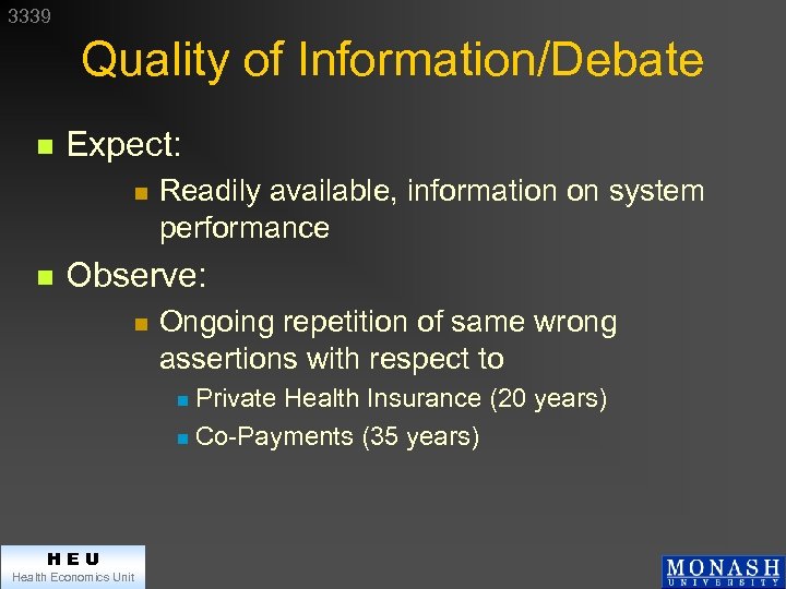3339 Quality of Information/Debate n Expect: n n Readily available, information on system performance