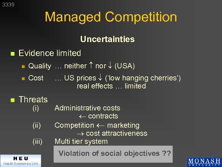 3339 Managed Competition Uncertainties n Evidence limited n n n Quality … neither nor