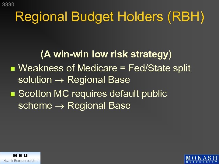 3339 Regional Budget Holders (RBH) n n (A win-win low risk strategy) Weakness of
