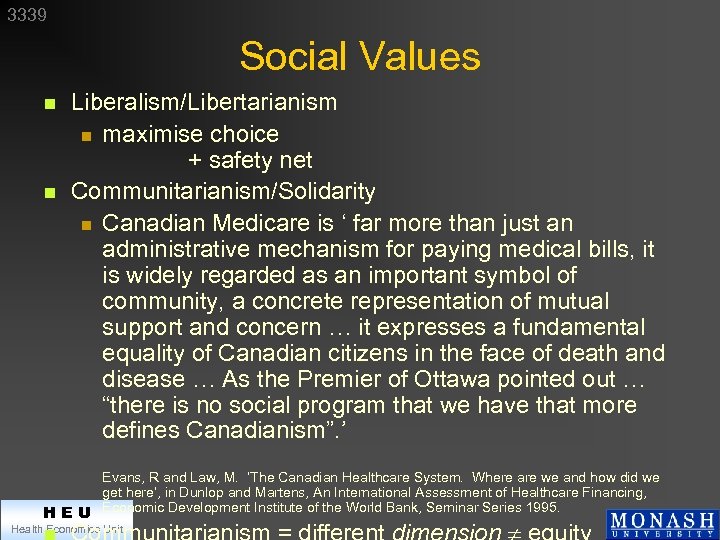 3339 Social Values n n Liberalism/Libertarianism n maximise choice + safety net Communitarianism/Solidarity n