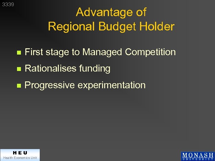 3339 Advantage of Regional Budget Holder n First stage to Managed Competition n Rationalises