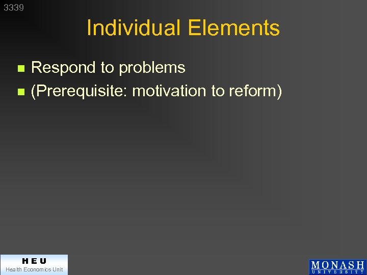 3339 Individual Elements n n Respond to problems (Prerequisite: motivation to reform) HEU Health