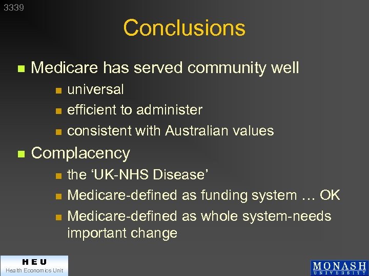3339 Conclusions n Medicare has served community well n n universal efficient to administer
