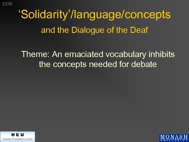 3339 ‘Solidarity’/language/concepts and the Dialogue of the Deaf Theme: An emaciated vocabulary inhibits the