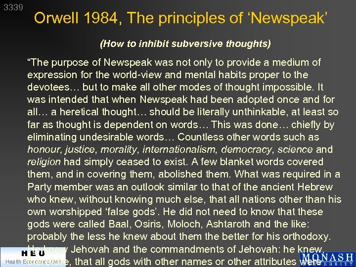 3339 Orwell 1984, The principles of ‘Newspeak’ (How to inhibit subversive thoughts) “The purpose