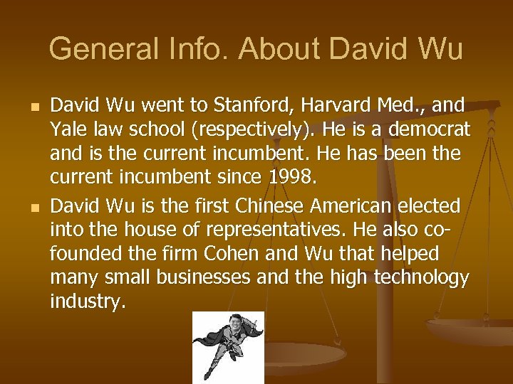 General Info. About David Wu n n David Wu went to Stanford, Harvard Med.