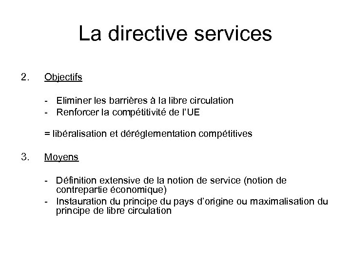 La directive services 2. Objectifs - Eliminer les barrières à la libre circulation -