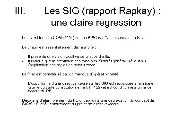 III. Les SIG (rapport Rapkay) : une claire régression Le Livre blanc de COM