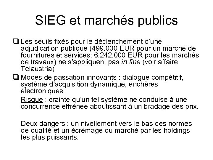 SIEG et marchés publics q Les seuils fixés pour le déclenchement d’une adjudication publique