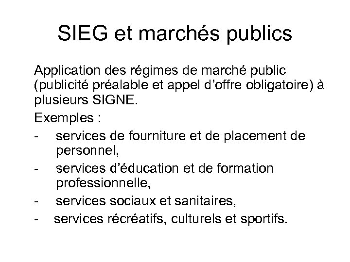 SIEG et marchés publics Application des régimes de marché public (publicité préalable et appel