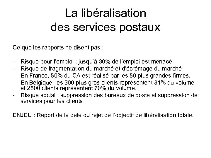 La libéralisation des services postaux Ce que les rapports ne disent pas : -