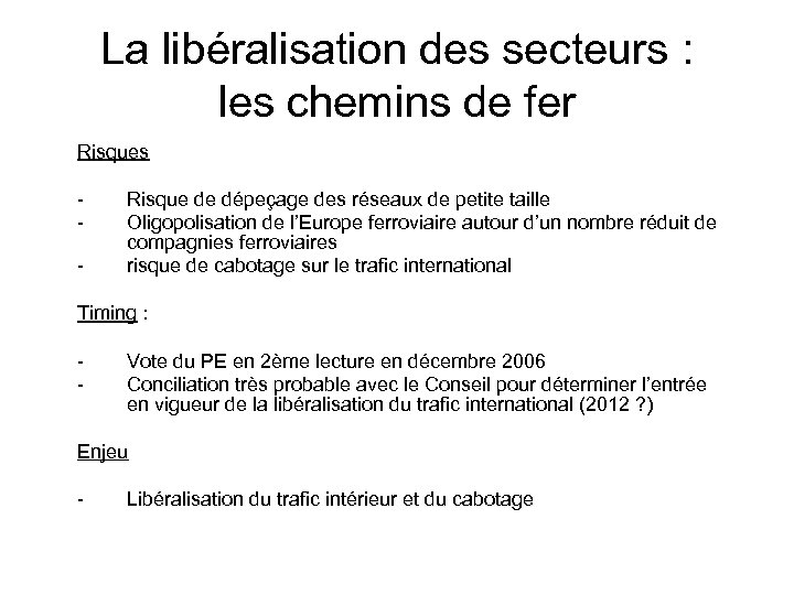 La libéralisation des secteurs : les chemins de fer Risques - Risque de dépeçage