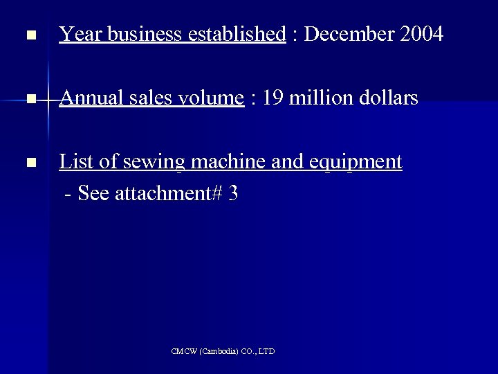 n Year business established : December 2004 n Annual sales volume : 19 million