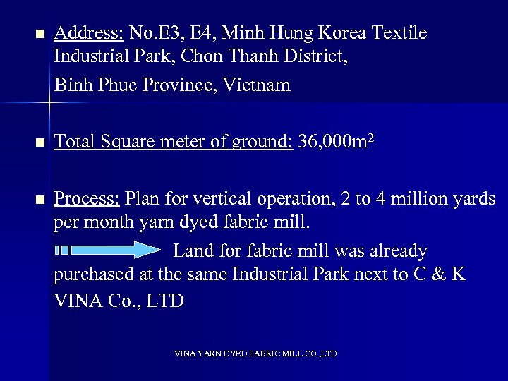 n Address: No. E 3, E 4, Minh Hung Korea Textile Industrial Park, Chon