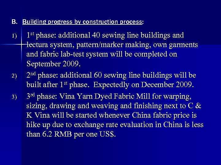 B. Building progress by construction process: 1) 2) 3) 1 st phase: additional 40