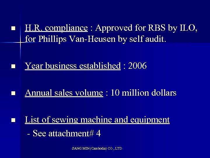 n H. R. compliance : Approved for RBS by ILO, for Phillips Van-Heusen by