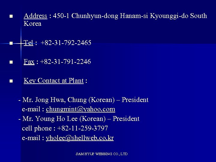 n Address : 450 -1 Chunhyun-dong Hanam-si Kyounggi-do South Korea n Tel : +82