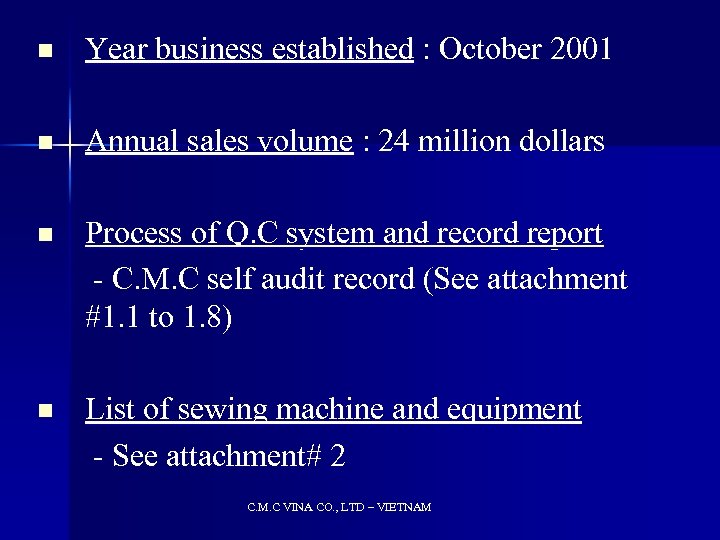 n Year business established : October 2001 n Annual sales volume : 24 million