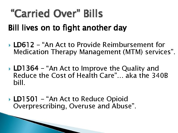 “Carried Over” Bills Bill lives on to fight another day LD 612 – “An