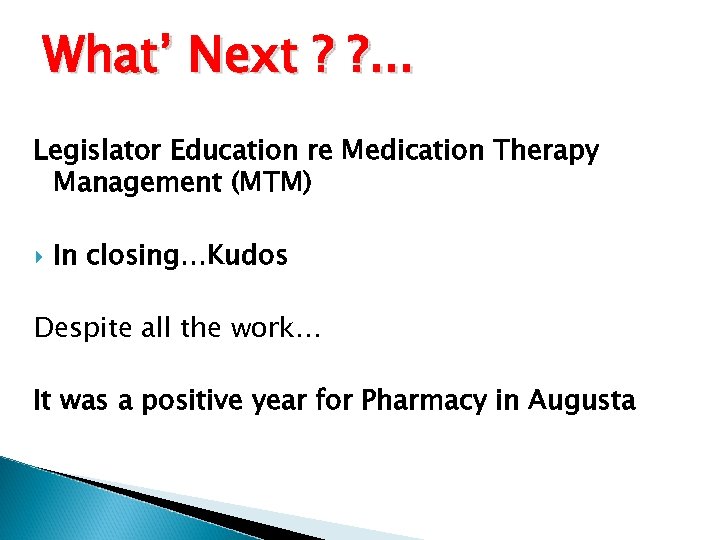 What’ Next ? ? . . . Legislator Education re Medication Therapy Management (MTM)