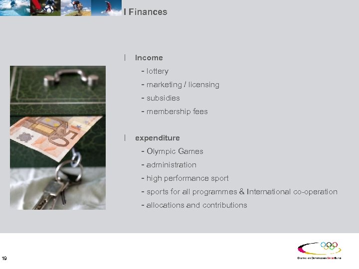 I Finances ׀ Income - lottery - marketing / licensing - subsidies - membership