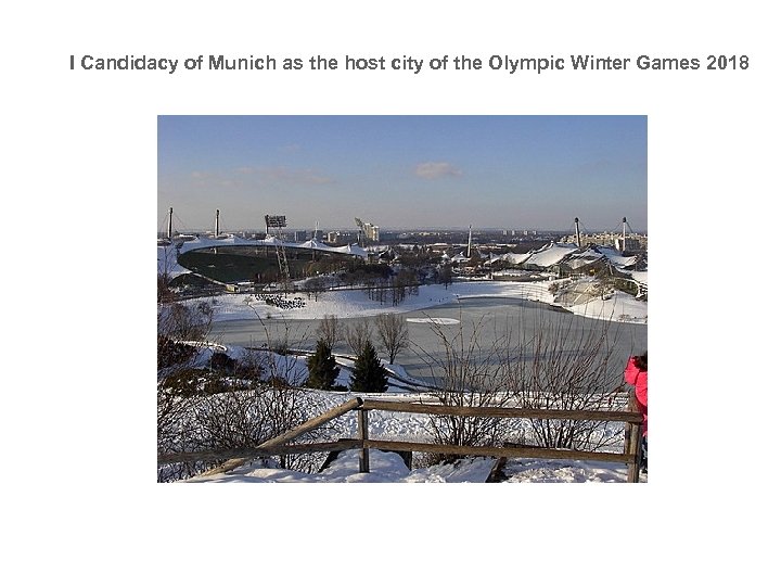 I Candidacy of Munich as the host city of the Olympic Winter Games 2018