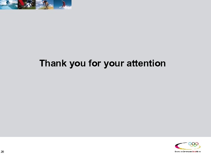 Thank you for your attention 26 