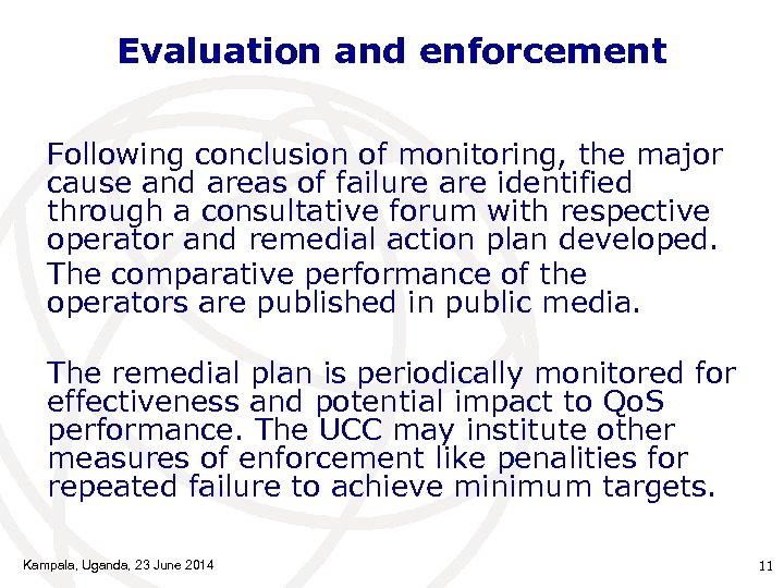Evaluation and enforcement Following conclusion of monitoring, the major cause and areas of failure