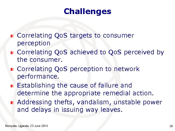 Challenges Correlating Qo. S targets to consumer perception Correlating Qo. S achieved to Qo.