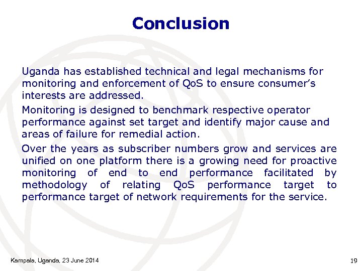 Conclusion Uganda has established technical and legal mechanisms for monitoring and enforcement of Qo.