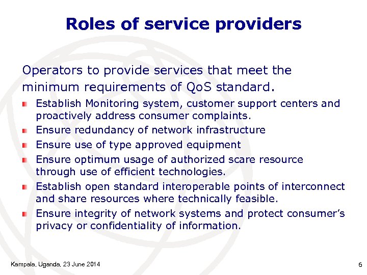 Roles of service providers Operators to provide services that meet the minimum requirements of