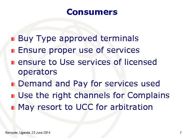 Consumers Buy Type approved terminals Ensure proper use of services ensure to Use services