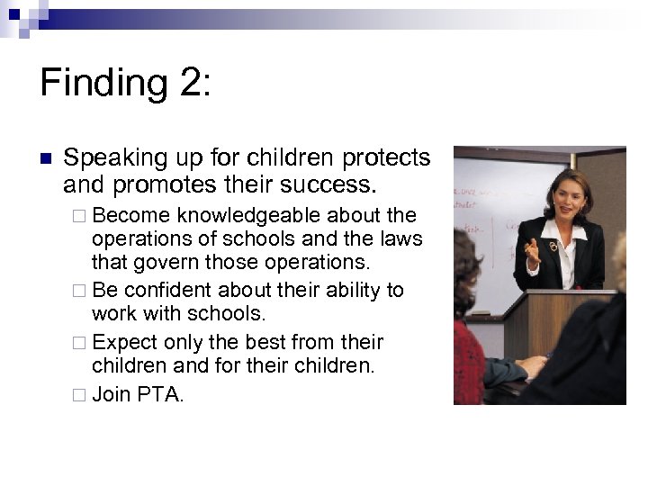 Finding 2: n Speaking up for children protects and promotes their success. ¨ Become