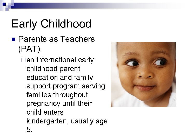Early Childhood n Parents as Teachers (PAT) ¨ an international early childhood parent education