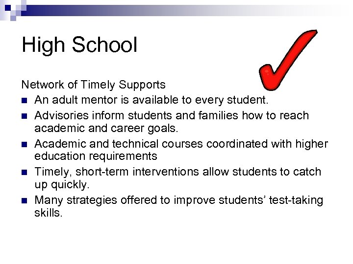 High School Network of Timely Supports n An adult mentor is available to every