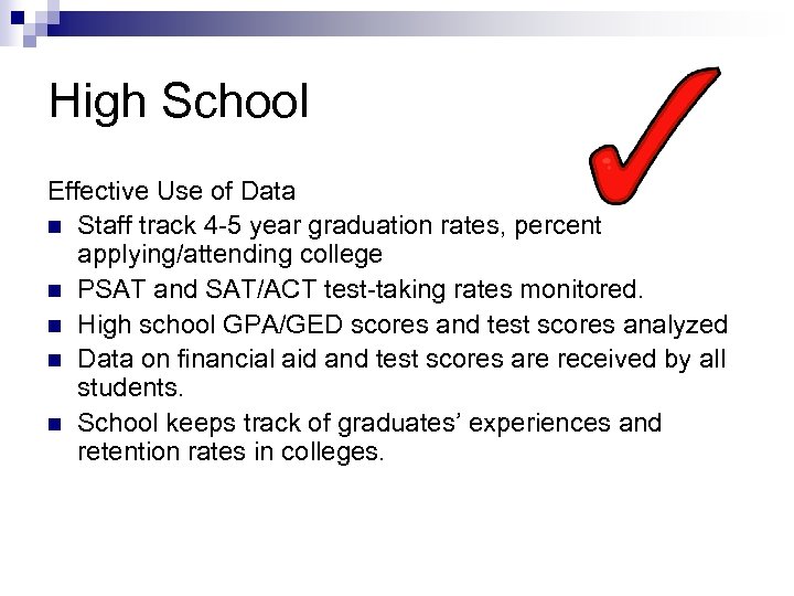 High School Effective Use of Data n Staff track 4 -5 year graduation rates,